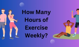 How Many Hours of Exercise Weekly?