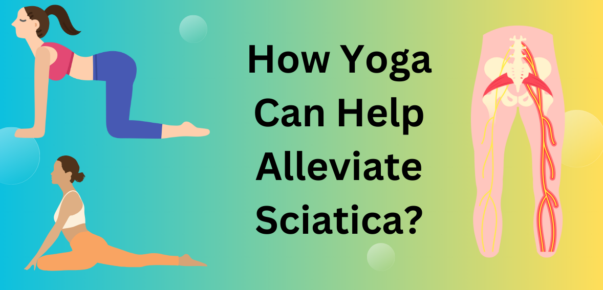 How Yoga Can Help Alleviate Sciatica