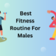 Fitness Routine For Males