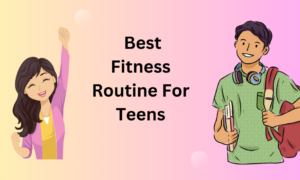 Fitness Routine For Teens