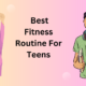 Fitness Routine For Teens