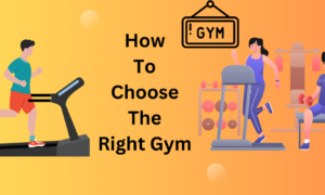 How To Choose The Right Gym